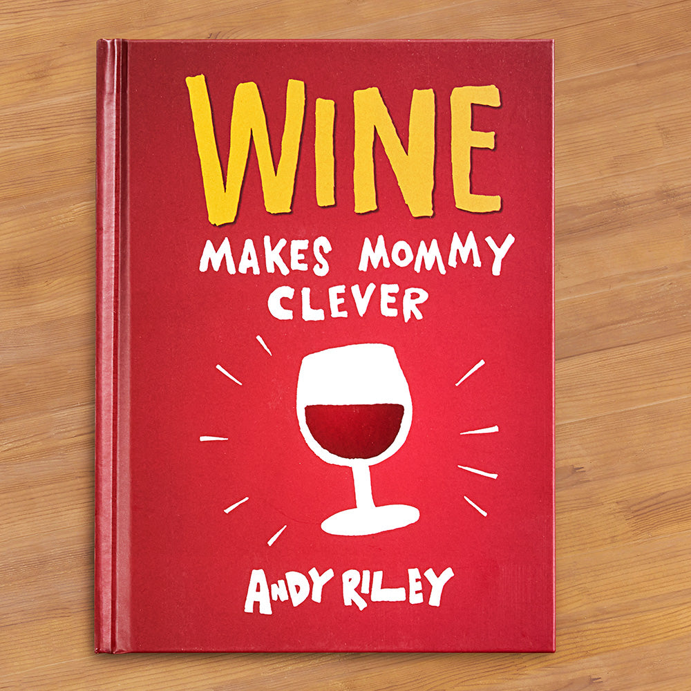 "Wine Makes Mommy Clever" Humor Gift Book by Andy Riley