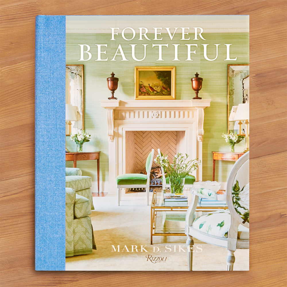 "Forever Beautiful" Interior Design Book by Mark D. Sikes
