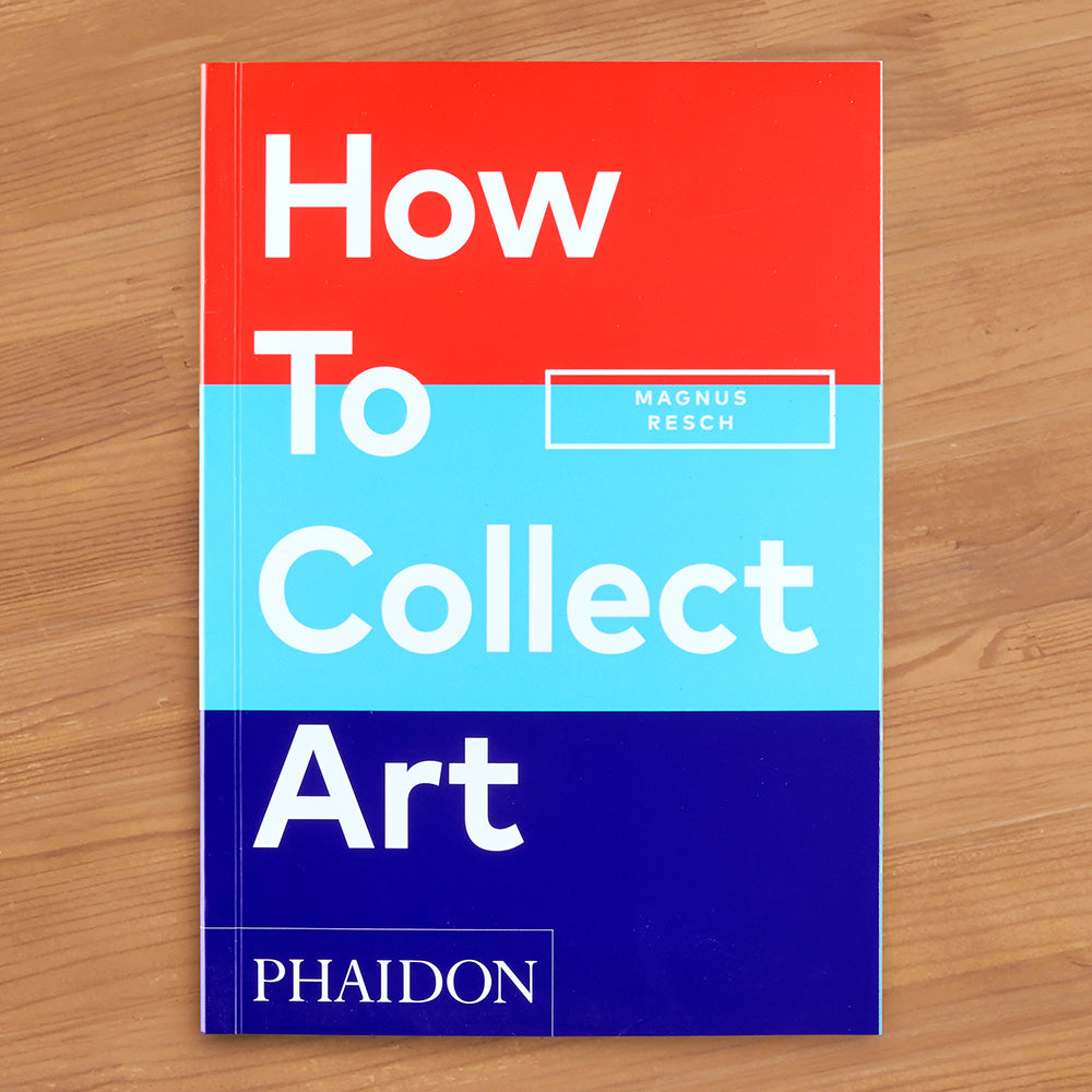 "How to Collect Art" by Magnus Resch
