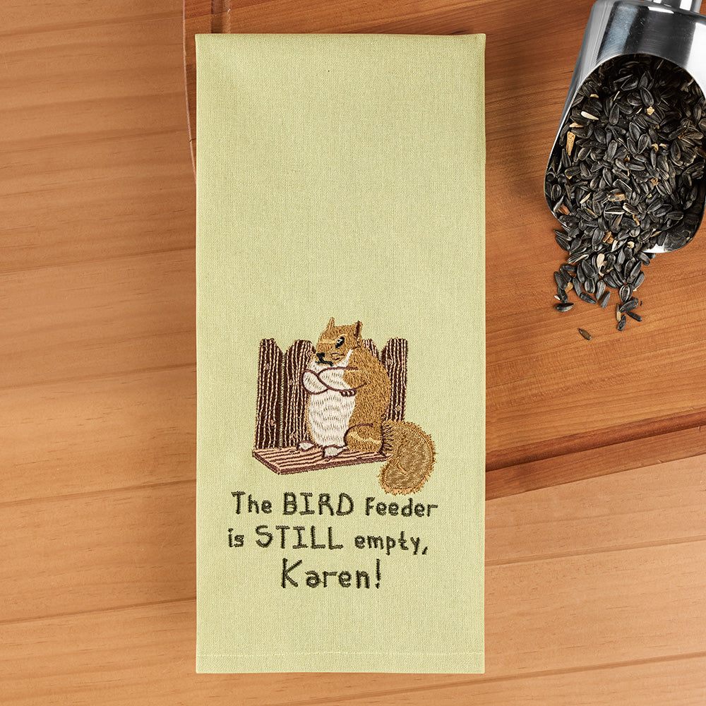 Park Designs Embroidered Dishtowel, "The Bird Feeder Is Still Empty, Karen!" Squirrel