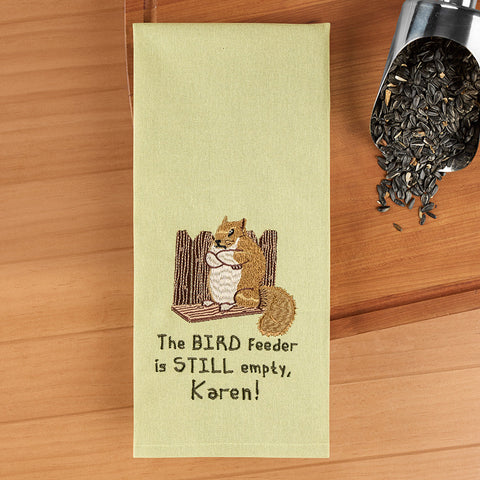Park Designs Embroidered Dishtowel, "The Bird Feeder Is Still Empty, Karen!" Squirrel