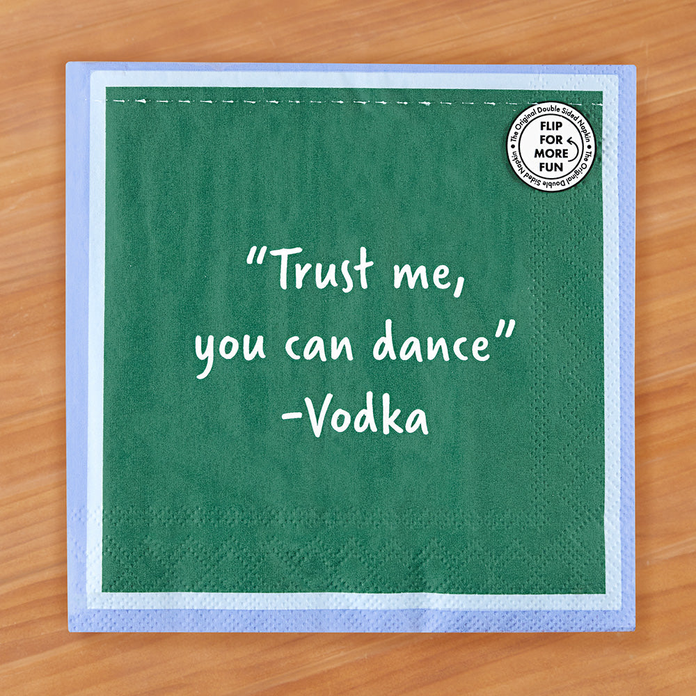 Drinks on Me Cocktail Napkins, "'Trust me, you can dance.' – Vodka"