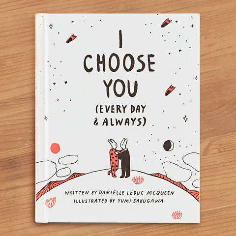 "I Choose You (Every Day and Always)" by Danielle Leduc McQueen