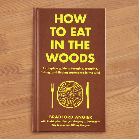 "How to Eat in the Woods" by Bradford Angier