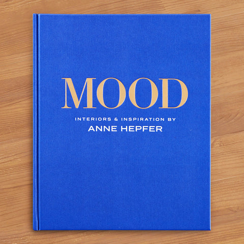 "MOOD: Interiors & Inspiration" by Anne Hepfer