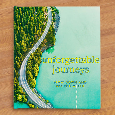 "Unforgettable Journeys: Slow Down and See The World"
