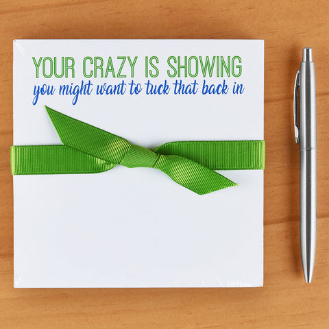 "Crazy Is Showing" Notepad