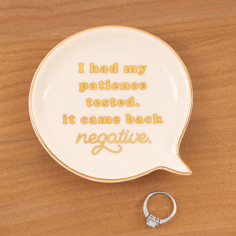 Ceramic Trinket Tray, "I Had My Patience Tested. It Came Back Negative."