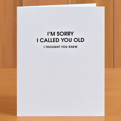 Chez Gagné Birthday Card, "I'm Sorry I Called You Old"