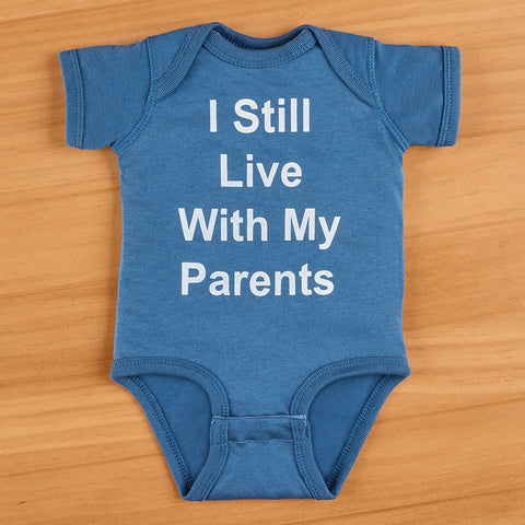 "I Still Live With My Parents" Onesie