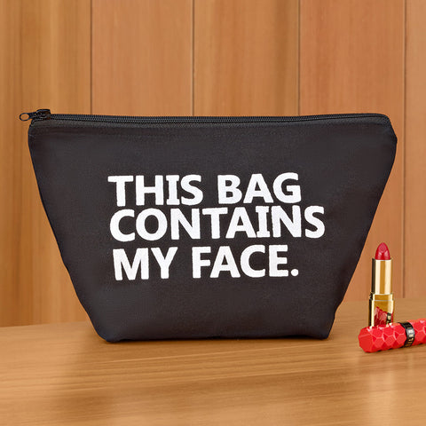 Zip Pouch Cosmetic Bag, "This Bag Contains My Face."