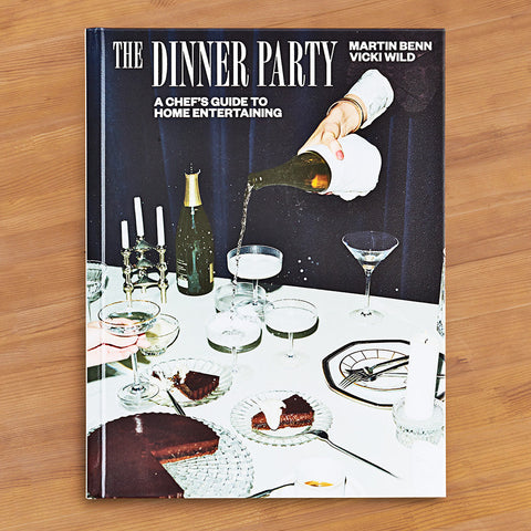 "The Dinner Party: A Chef's Guide to Home Entertaining" by Martin Benn and Vicki Wild