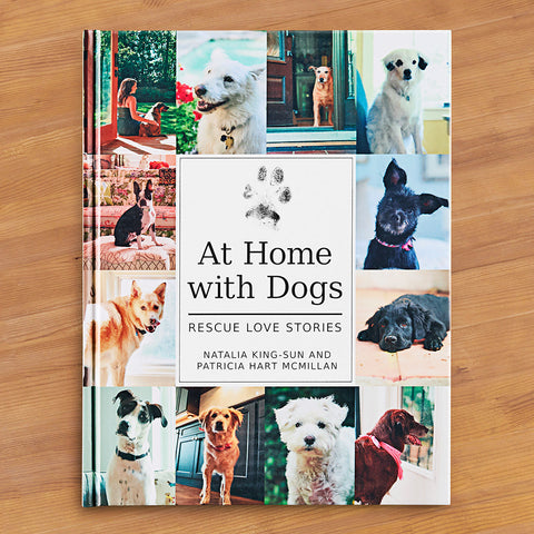 "At Home with Dogs: Rescue Love Stories" by Patricia Hart McMillan