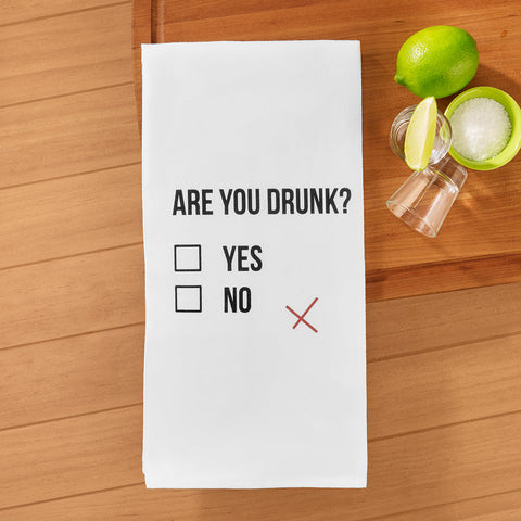 Flour Sack Tea Towel, "Are You Drunk?"