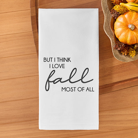 Flour Sack Tea Towel, "But I Think I Love Fall Most of All"