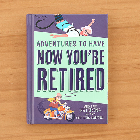 "Adventures to Have Now You're Retired" Novelty Gift Book