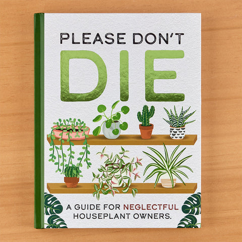 "Please Don't Die: A Guide for Neglectful Houseplant Owners" Novelty Gift Book