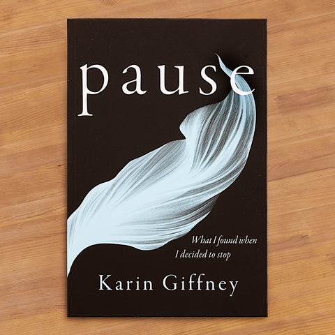 "Pause: What I Found When I Decided To Stop" by Karin Giffney