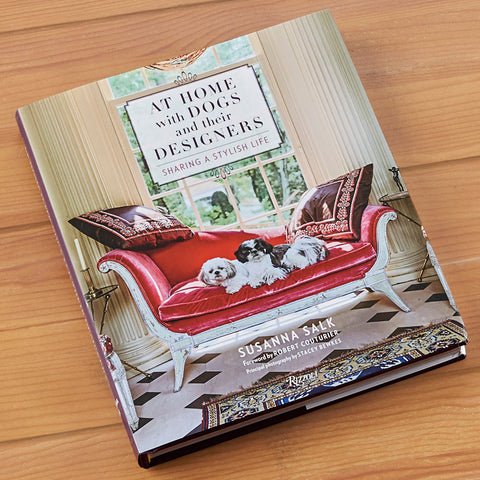 "At Home with Dogs and Their Designers: Sharing a Stylish Life" by Susanna Salk