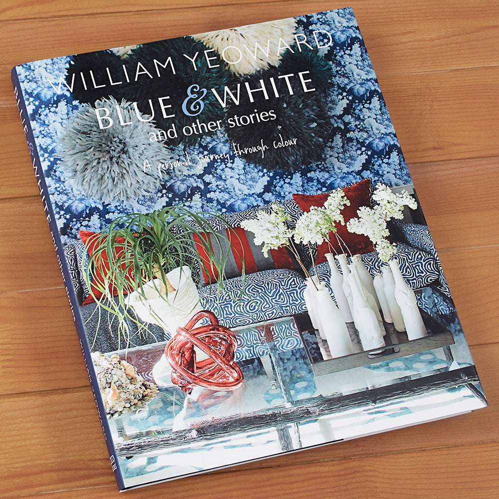 "Blue and White and Other Stories: A Personal Journey through Colour" by William Yeoward