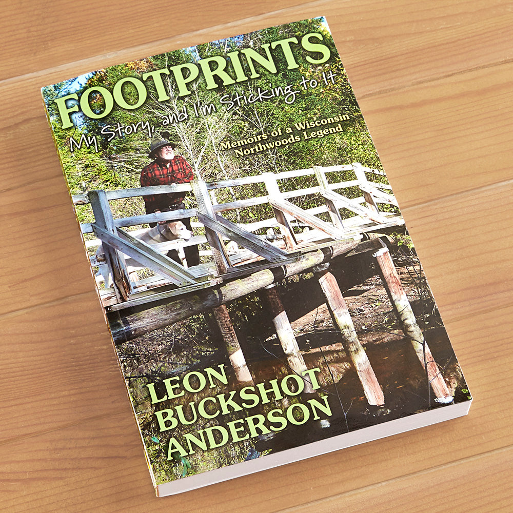 "Footprints: Memoirs of a Wisconsin Northwoods Legend" by Leon Buckshot Anderson
