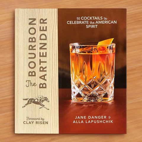 "The Bourbon Bartender: 50 Cocktails to Celebrate the American Spirit" by Jane Danger and Alla Lapushchik