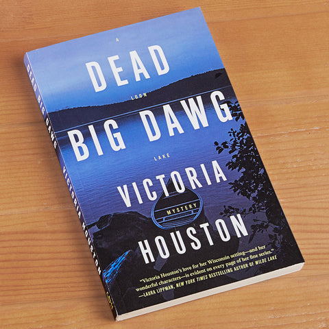 "Dead Big Dawg: A Loon Lake Mystery" by Victoria Houston