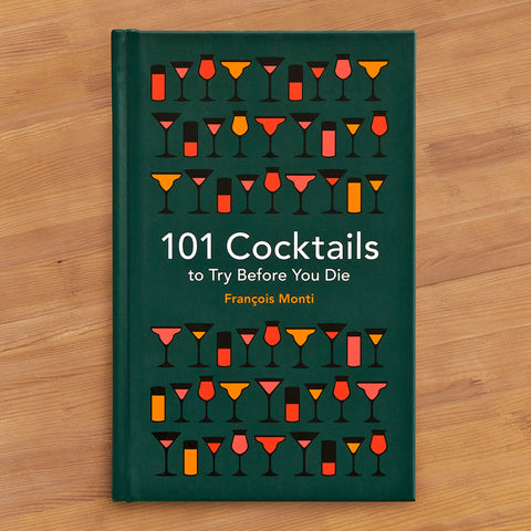 "101 Cocktails to Try Before You Die" by Francois Monti