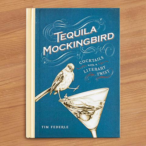 "Tequila Mockingbird: Cocktails with a Literary Twist" by Tim Federle