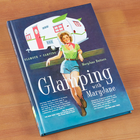 "Glamping with MaryJane: Glamour + Camping" by MaryJane Butters