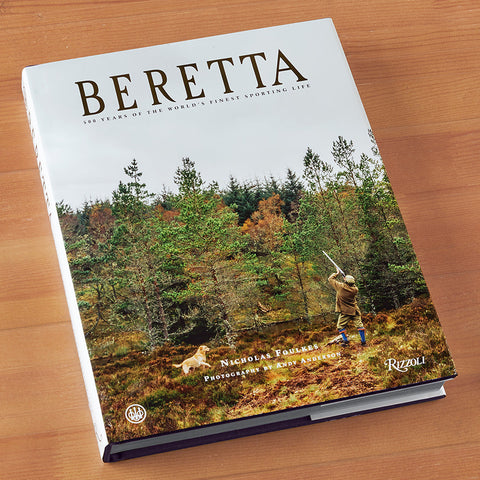 "Beretta: 500 Years of the World's Finest Sporting Life" by Nicholas Foulkes