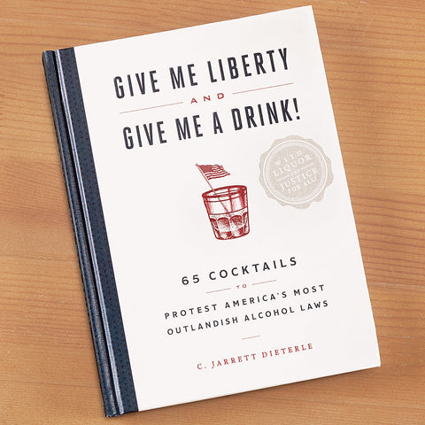 "Give Me Liberty and a Drink!" by C. Jarrett Dieterle