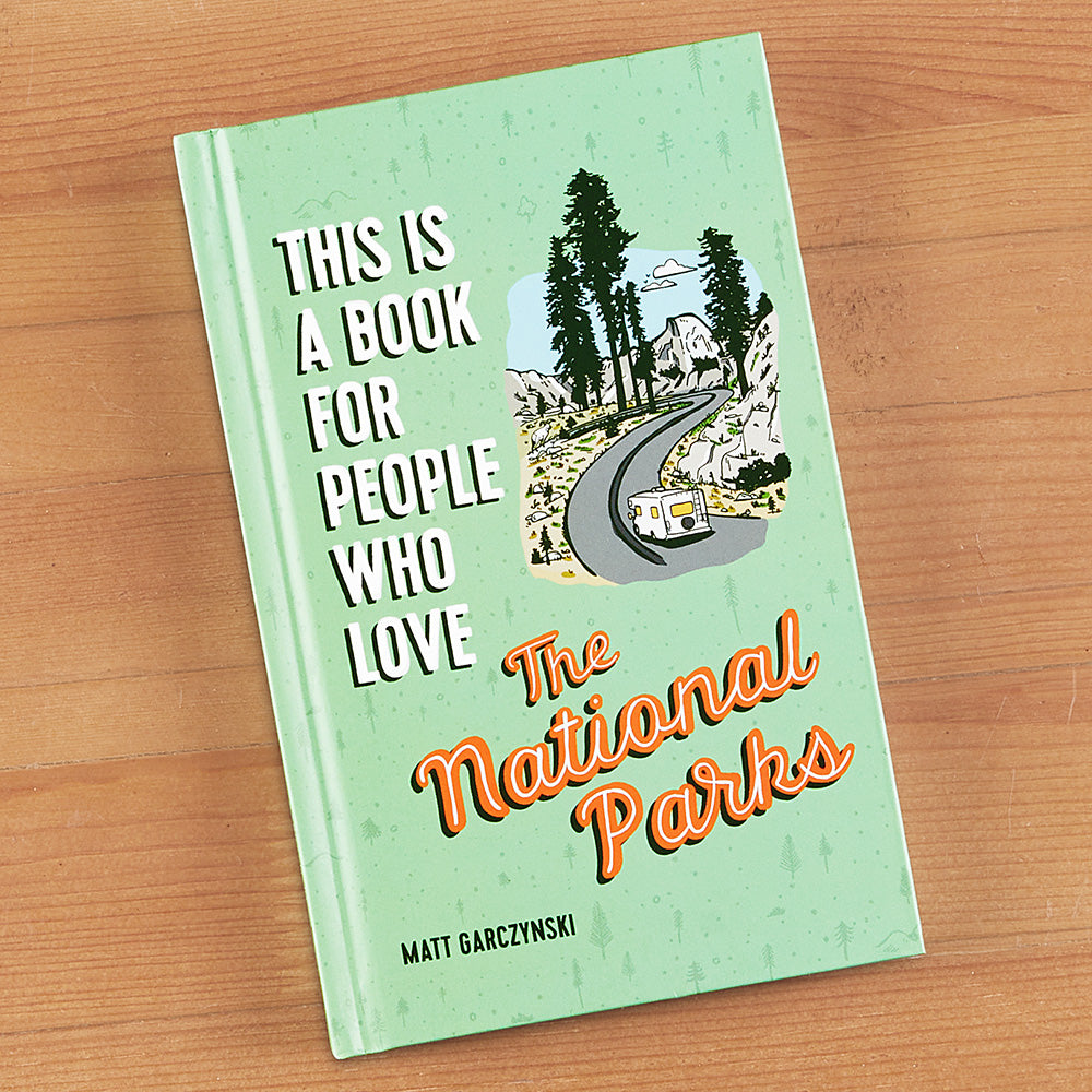"This Is a Book for People Who Love the National Parks" by Matt Garczynski