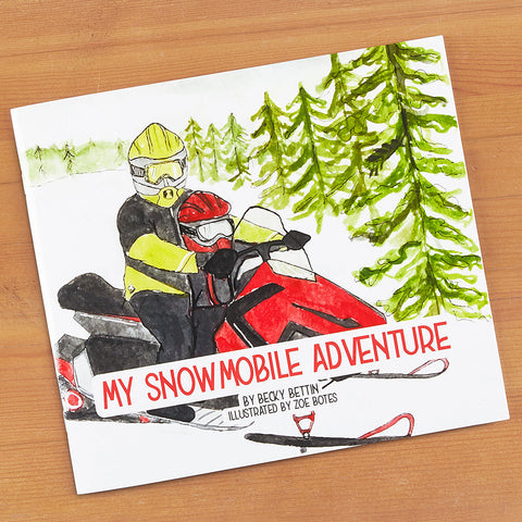 "My Snowmobile Adventure" Children's Book by Becky Bettin