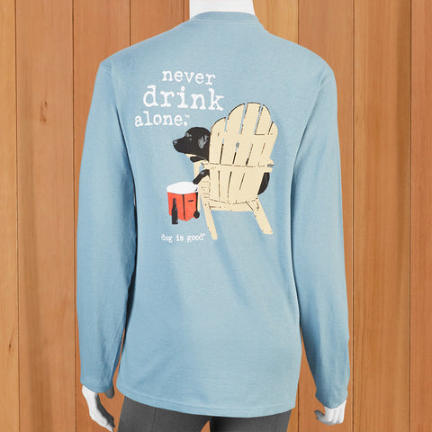 Dog Is Good Long Sleeve Tee, Never Drink Alone
