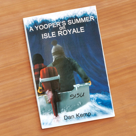 "A Yooper's Summer on Isle Royale" by Dan Kemp