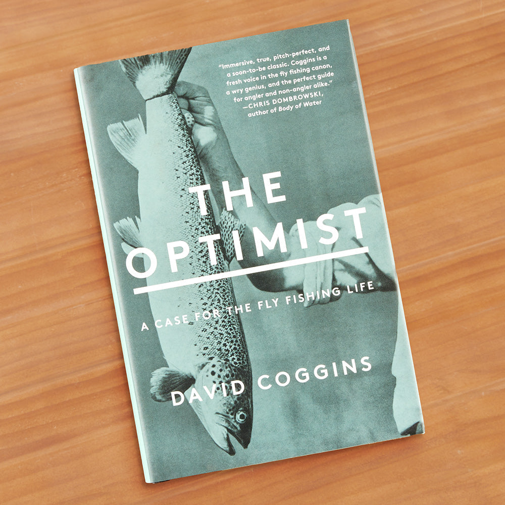 "The Optimist: A Case for the Fly Fishing Life" by David Coggins