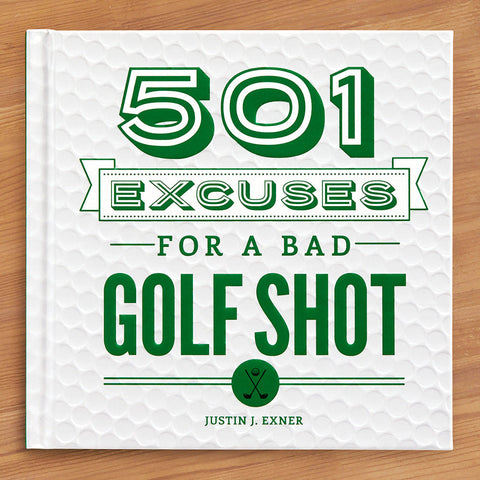 "501 Excuses for a Bad Golf Shot" by Justin Exner