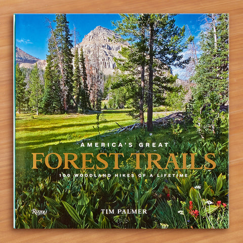"America's Great Forest Trails: 100 Woodland Hikes of a Lifetime" by Tim Palmer