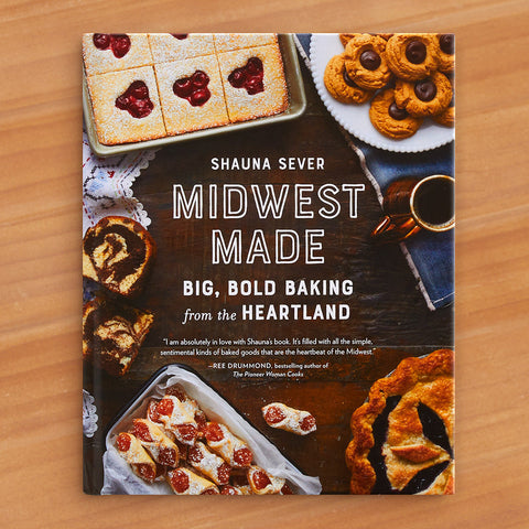 "Midwest Made: Big, Bold Baking from the Heartland" by Shauna Sever