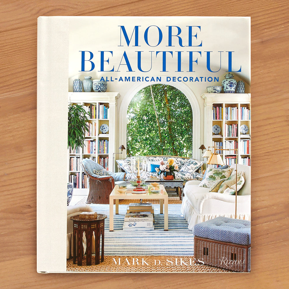 "More Beautiful: All-American Decoration" by Mark D. Sikes
