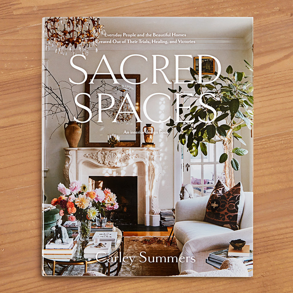 "Sacred Spaces: Everyday People and the Beautiful Homes Created Out of Their Trials, Healing, and Victories" by Carley Summers