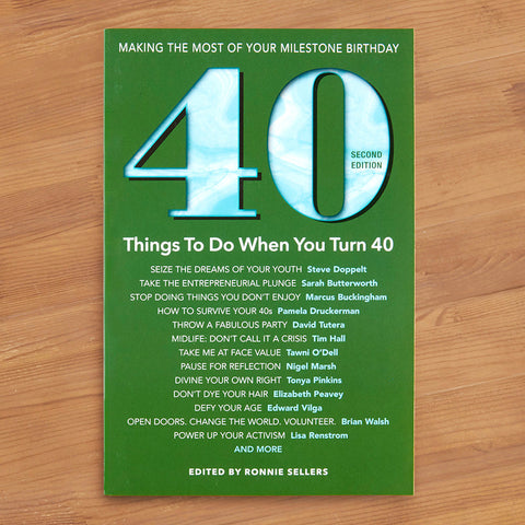 "40 Things to Do When You Turn 40" by Ronnie Sellers