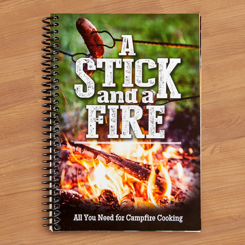 "A Stick & A Fire" Cookbook