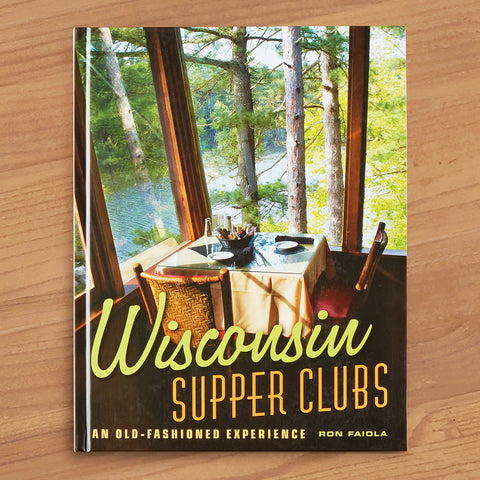 "Wisconsin Supper Clubs" by Ron Faiola