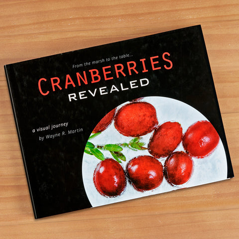 "Cranberries Revealed: A Visual Journey" by Wayne R. Martin